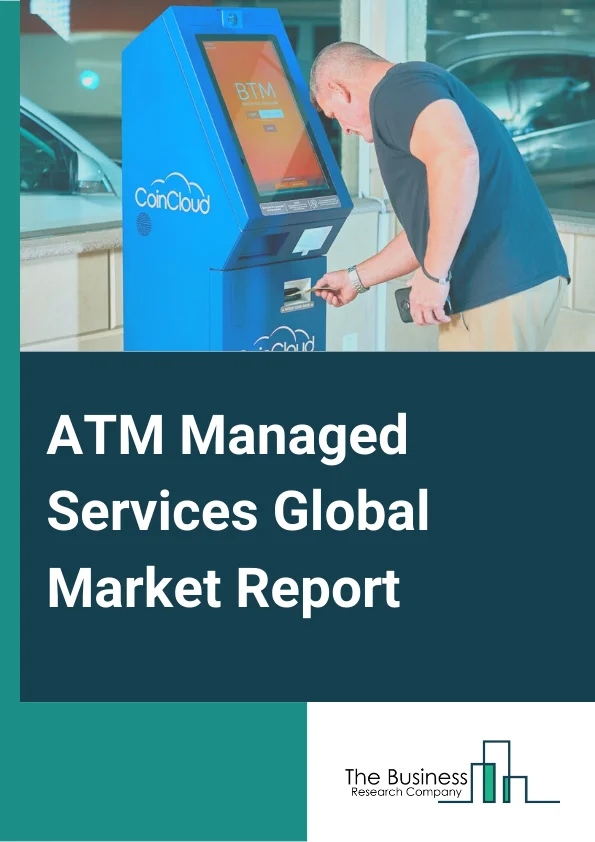 ATM Managed Services Market Overall Study Report 2024-2033 | Microsoft Corporation, IDoneThis, Oracle, Google, IBM, Apple - Good PR News